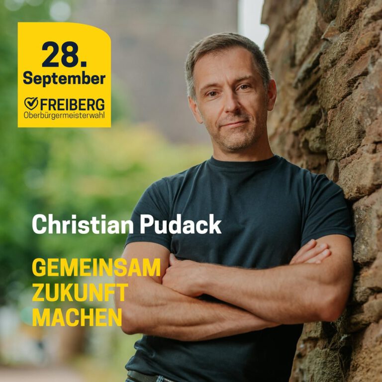 Gemeinsam Zukunft machen! Christian Pudack ist unser OB-Kandidat für Freiberg